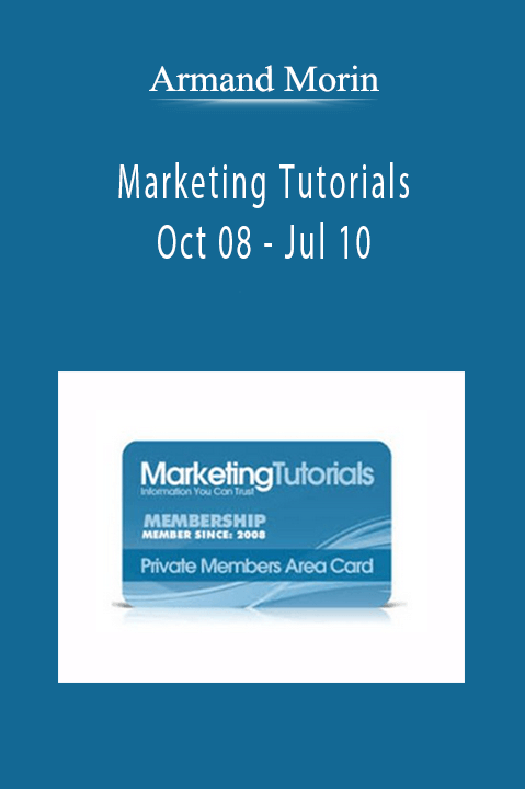 Armand Morin - Marketing Tutorials - Oct 08 - Jul 10