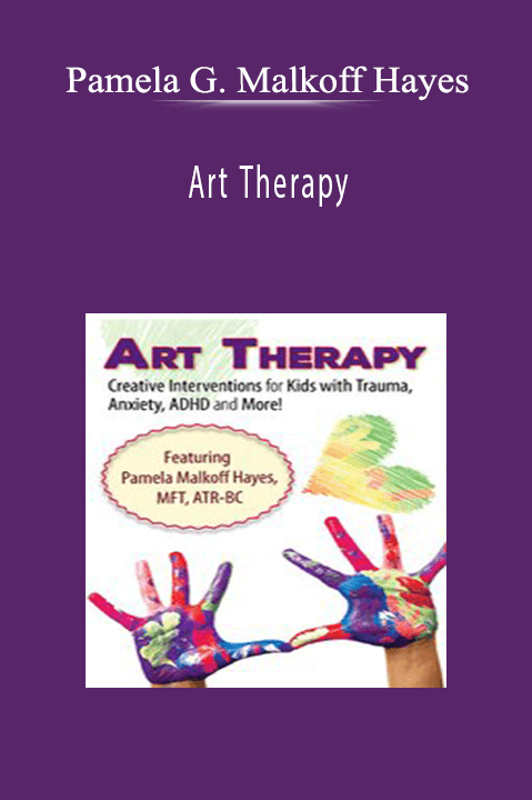 Pamela G. Malkoff Hayes – Art Therapy: Creative Interventions for Kids with Trauma