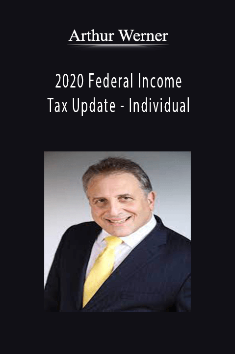 2020 Federal Income Tax Update – Individual – Arthur Werner