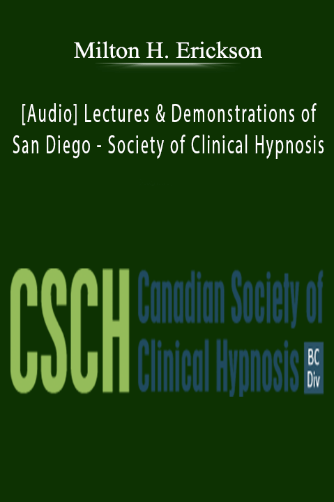 San Diego – Society of Clinical Hypnosis – [Audio] Lectures & Demonstrations of Milton H. Erickson