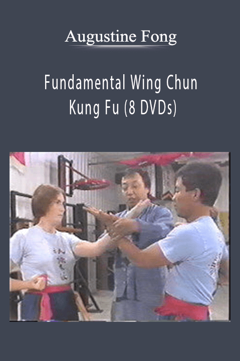 Fundamental Wing Chun Kung Fu (8 DVDs) – Augustine Fong