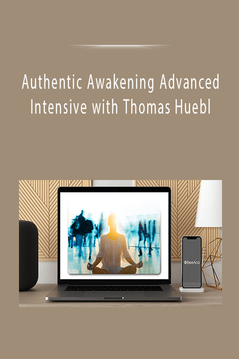 Authentic Awakening Advanced Intensive – Thomas Huebl