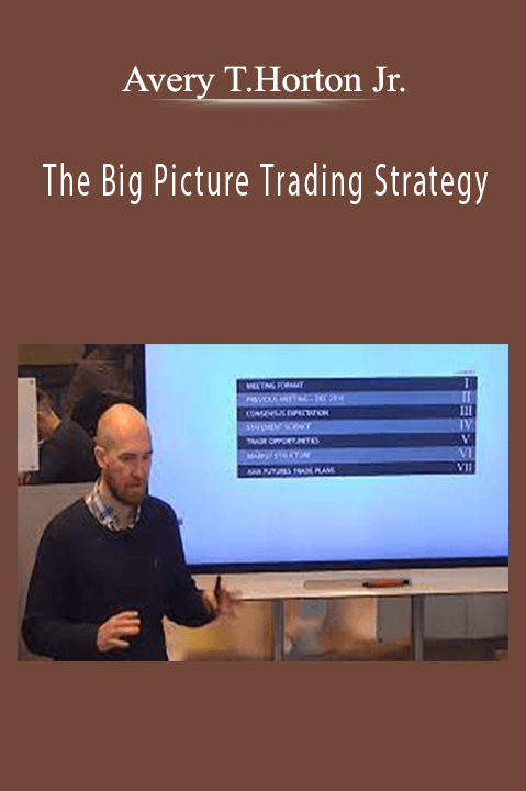 The Big Picture Trading Strategy – Avery T.Horton Jr.