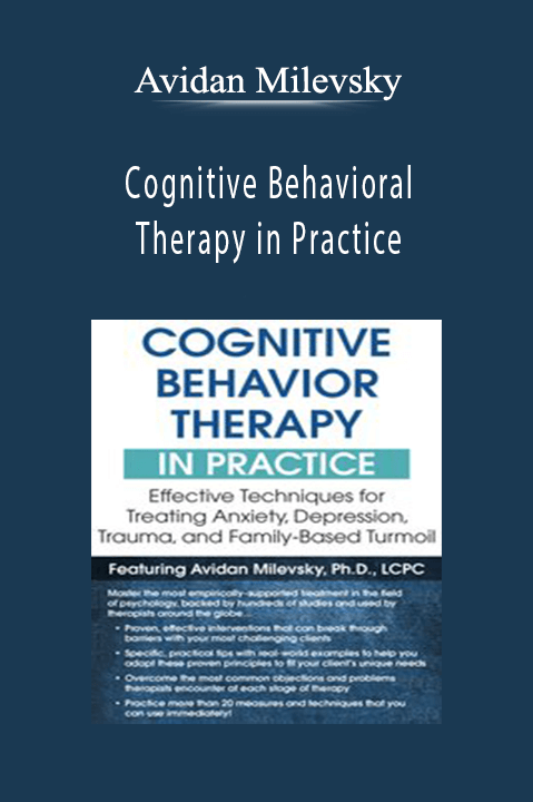 Cognitive Behavioral Therapy in Practice: Effective Techniques for Treating Anxiety