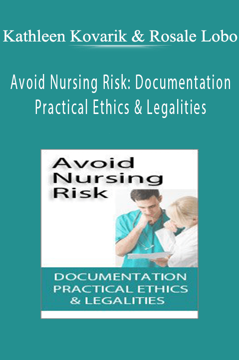 Kathleen Kovarik & Rosale Lobo – Avoid Nursing Risk: Documentation