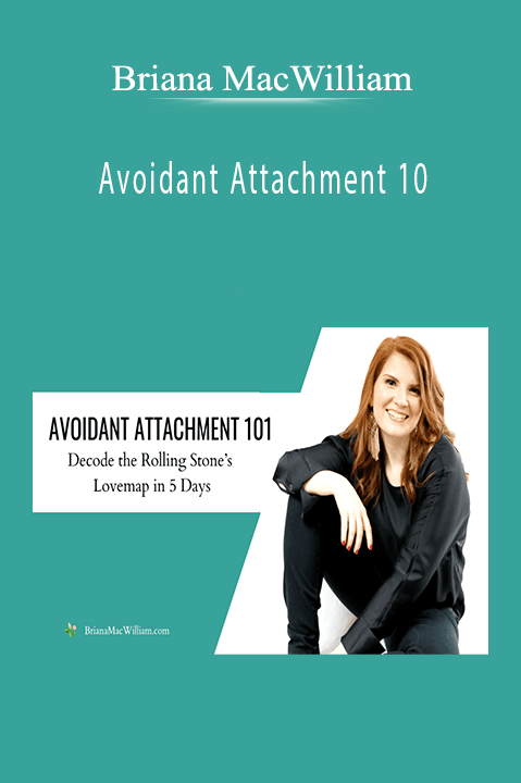 Avoidant Attachment 101 from Briana MacWilliam