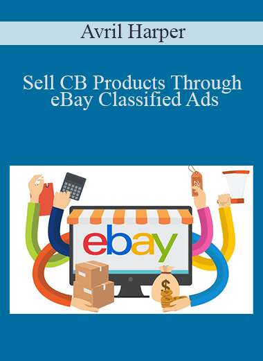 Sell CB Products Through eBay Classified Ads – Avril Harper