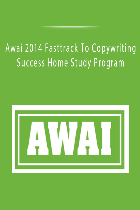 Awai 2014 Fasttrack To Copywriting Success Home Study Program