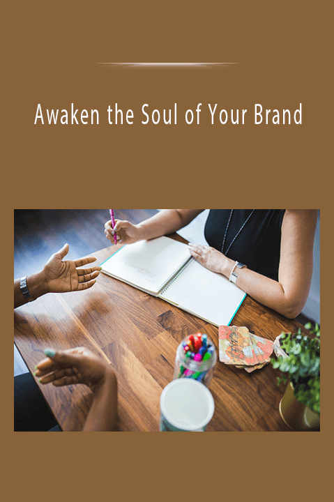 Awaken the Soul of Your Brand