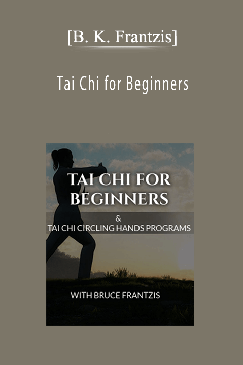 Tai Chi for Beginners – [B. K. Frantzis]