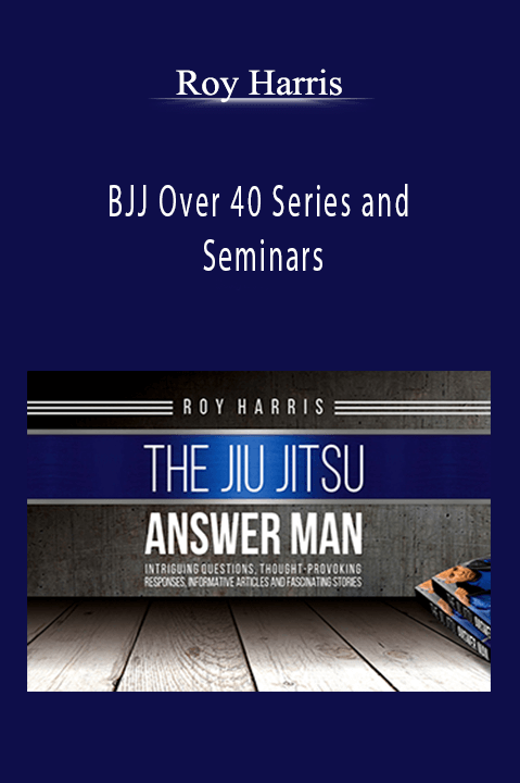 Roy Harris – BJJ Over 40 Series and Seminars