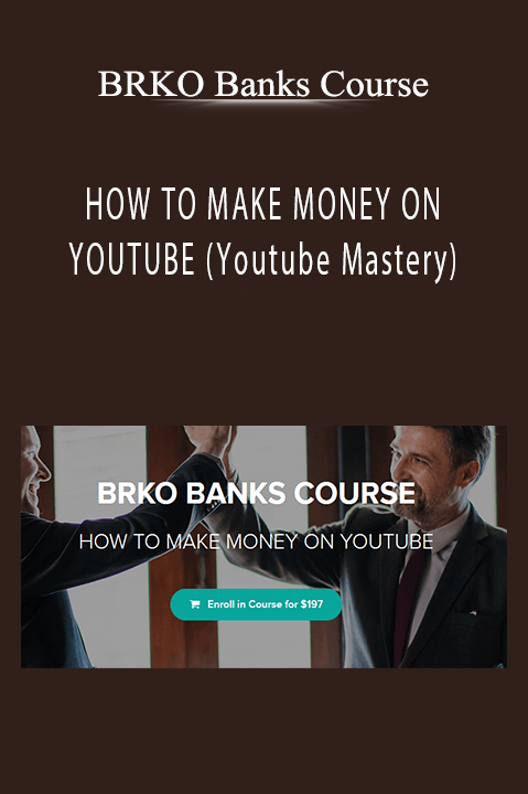 HOW TO MAKE MONEY ON YOUTUBE (Youtube Mastery) – BRKO Banks Course