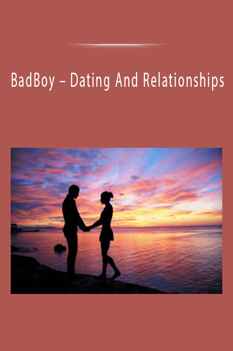 Dating And Relationships – BadBoy