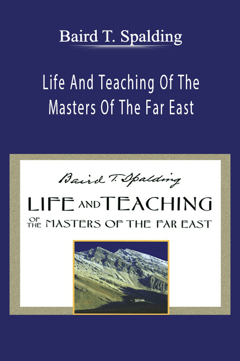 Life And Teaching Of The Masters Of The Far East – Baird T. Spalding