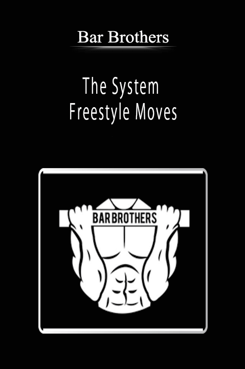 Bar Brothers - The System - Freestyle Moves