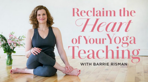 Barrie Risman - Workshop: Reclaim the Heart of Your Yoga Teaching