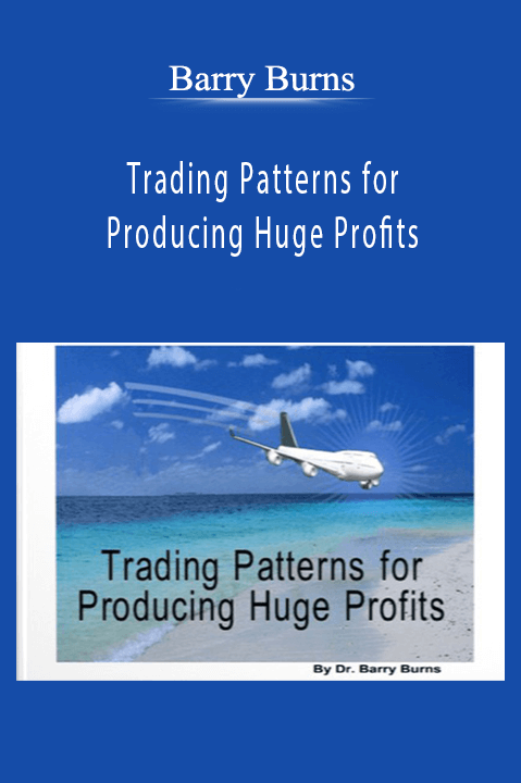 Trading Patterns for Producing Huge Profits – Barry Burns