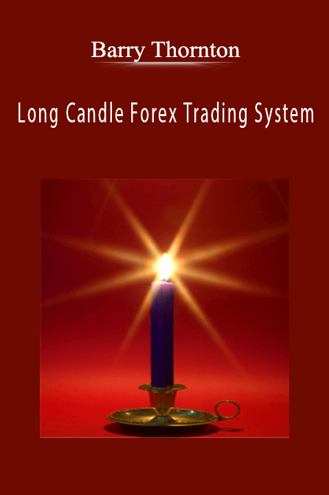 Long Candle Forex Trading System – Barry Thornton