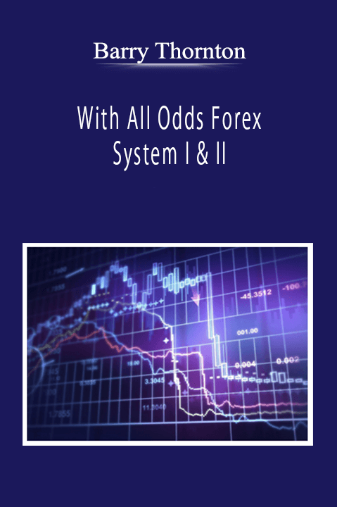 Barry Thornton - With All Odds Forex System I & II