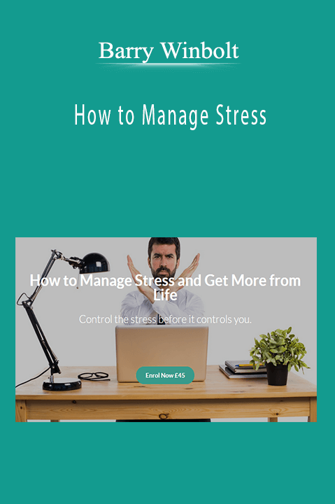 Barry Winbolt - How to Manage Stress