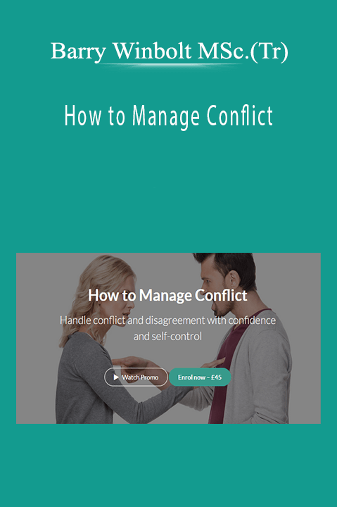 Barry Winbolt MSc.(Tr) - How to Manage Conflict