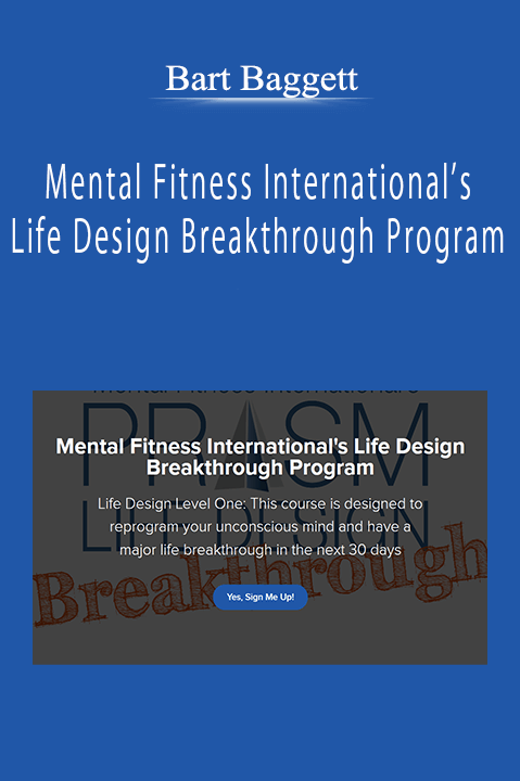 Bart Baggett - Mental Fitness International’s Life Design Breakthrough Program