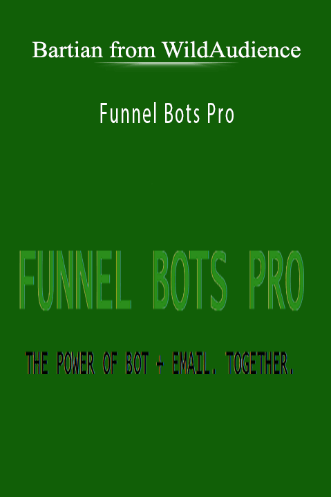 Funnel Bots Pro – Bartian from WildAudience