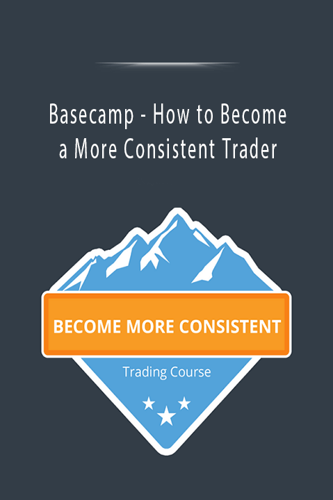 How to Become a More Consistent Trader – Basecamp