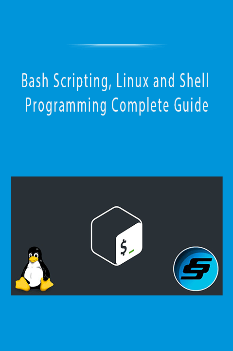 Bash Scripting, Linux and Shell Programming Complete Guide