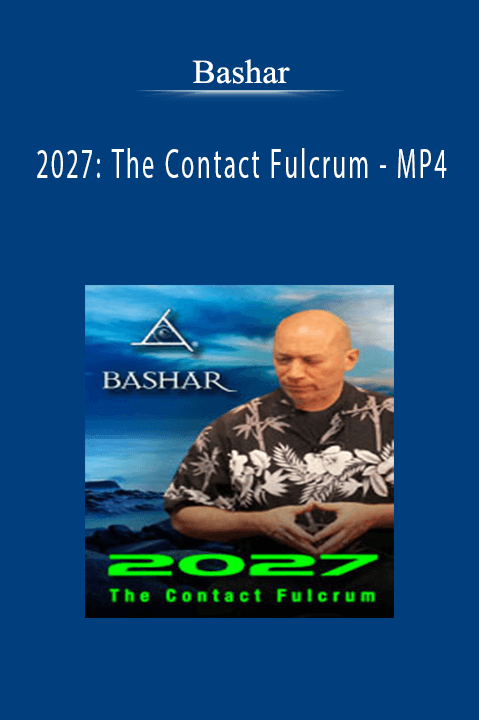 2027: The Contact Fulcrum – MP4 – Bashar