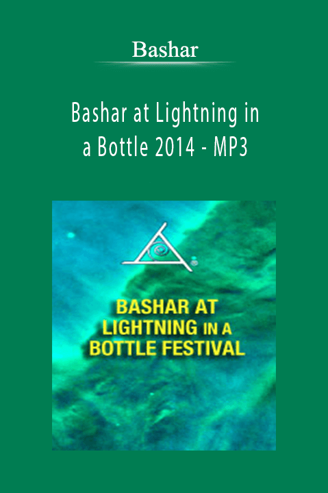 Bashar at Lightning in a Bottle 2014 – MP3 – Bashar