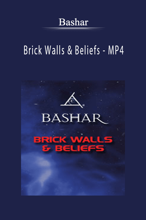 Brick Walls & Beliefs – MP4 – Bashar