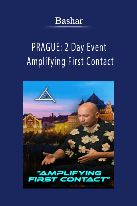 PRAGUE: 2 Day Event– Amplifying First Contact – Bashar