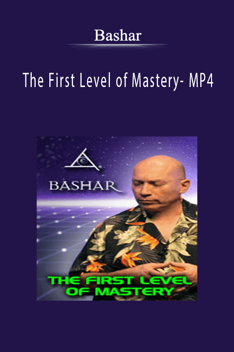 The First Level of Mastery– MP4 – Bashar