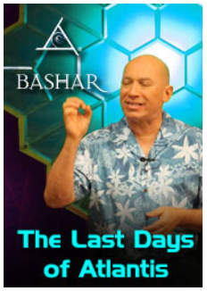 Bashar - The Last Days of Atlantis