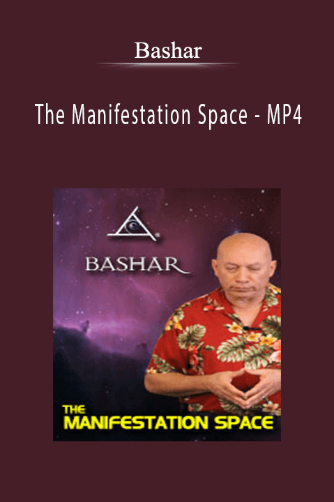 The Manifestation Space – MP4 – Bashar