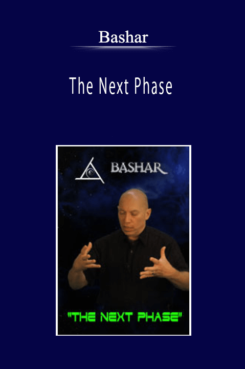 Bashar - The Next Phase