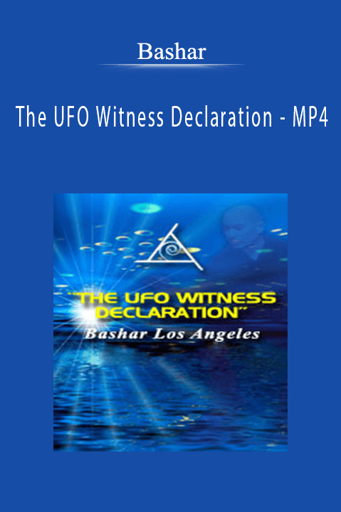 The UFO Witness Declaration – MP4 – Bashar