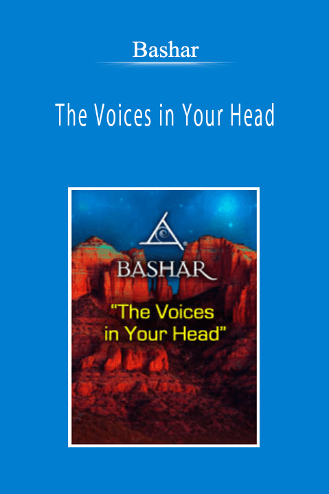 Bashar - The Voices in Your Head
