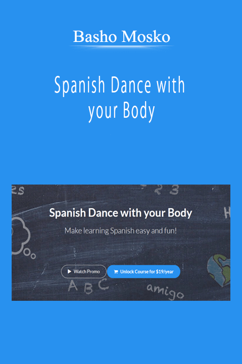 Basho Mosko - Spanish Dance with your Body