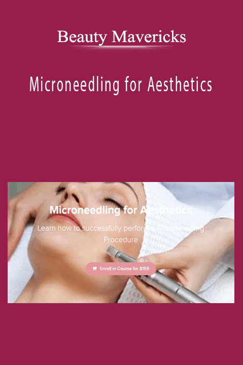 Beauty Mavericks - Microneedling for Aesthetics