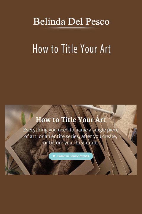 Belinda Del Pesco - How to Title Your Art