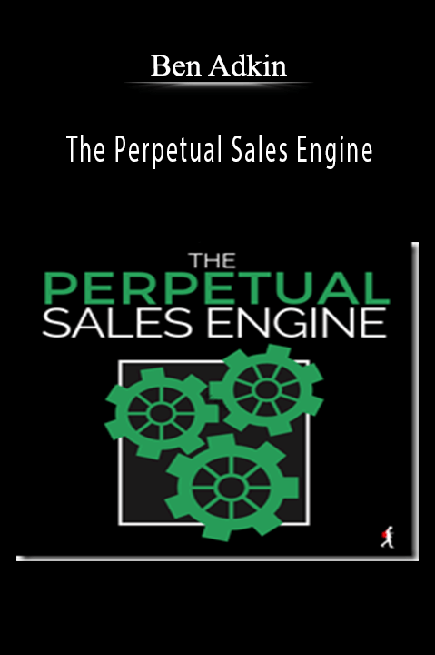 The Perpetual Sales Engine – Ben Adkin