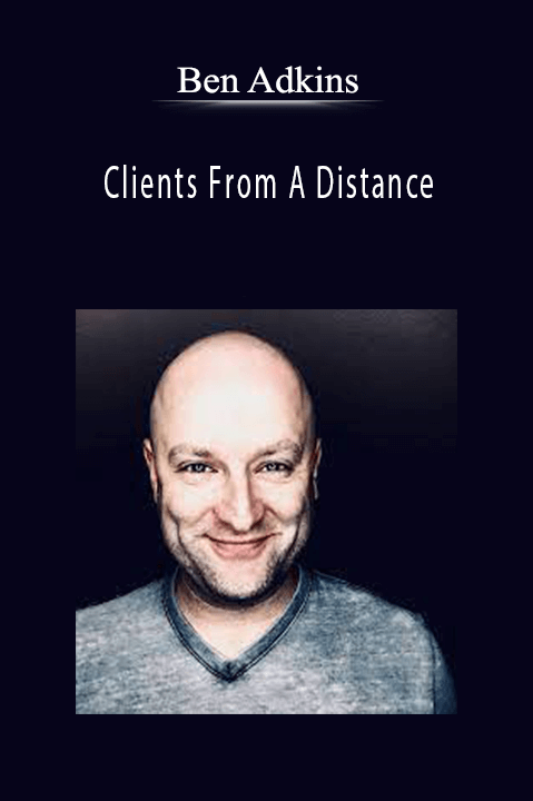 Clients From A Distance – Ben Adkins