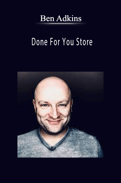 Done For You Store – Ben Adkins