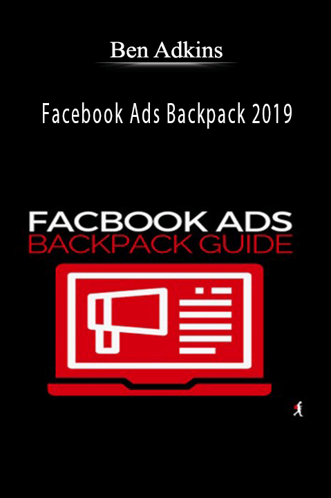 Facebook Ads Backpack 2019 – Ben Adkins