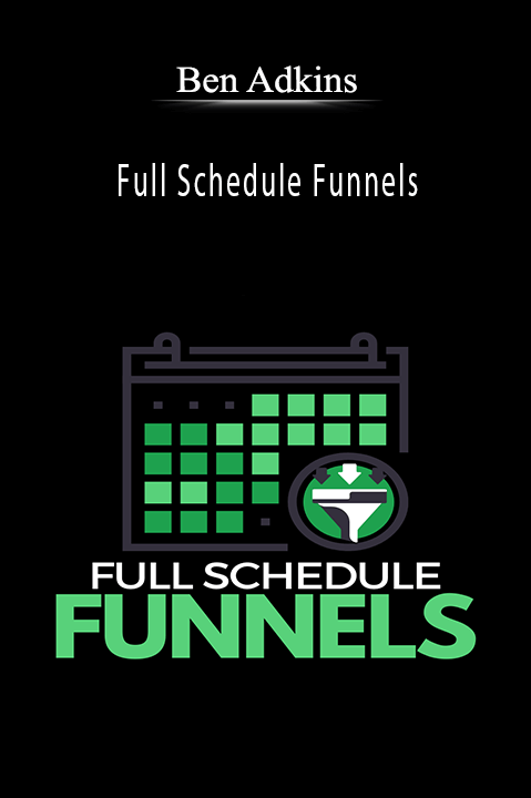 Full Schedule Funnels – Ben Adkins