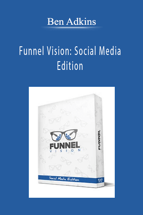 Ben Adkins - Funnel Vision: Social Media Edition