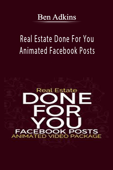 Real Estate Done For You Animated Facebook Posts – Ben Adkins