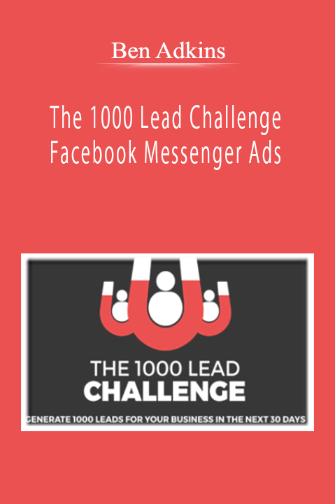 Ben Adkins - The 1000 Lead Challenge Facebook Messenger Ads